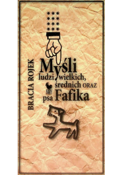 Myśli ludzi wielkich średnich oraz psa Fafika