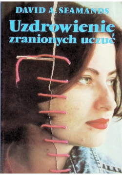 Uzdrowienie zranionych uczuć