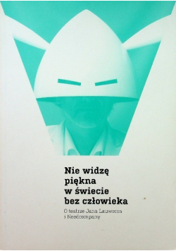 Nie widzę piękna w świecie bez człowieka