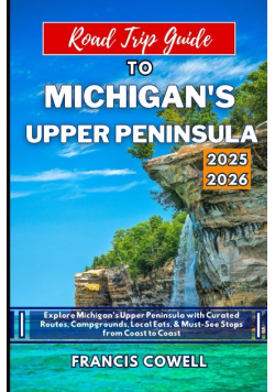 Road Trip Guide to Michigan's Upper Peninsula