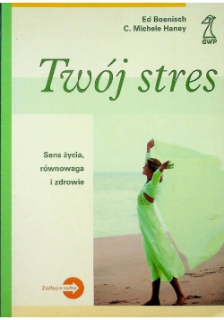 Twój stres Sens życia, równowaga i zdrowie