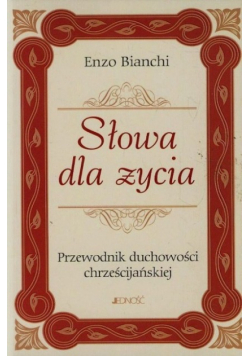 Słowa dla życia. Przewodnik duchowości chrześcij