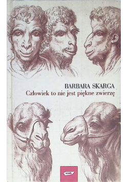 Człowiek to nie jest piękne zwierzę