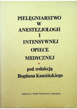 Pielęgniarstwo w anestezjologii i intensywnej opiece medycznej