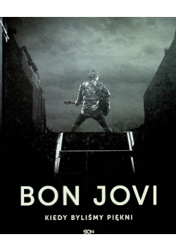 Bon Jovi Kiedy byliśmy piękni