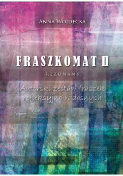 Fraszkomat II. Rezonans. Autorski zestaw fraszek refleksyjno-radosnych