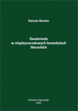 Gwatemala w międzynarodowych kontekstach literackich