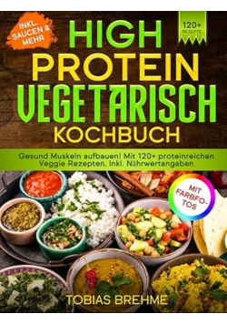 High Protein Vegetarisch Kochbuch