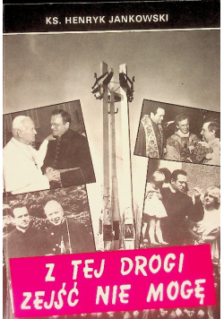 Z tej drogi zejść nie mogę