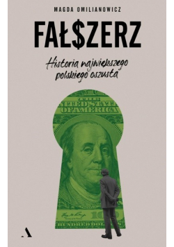 Fałszerz Historia największego polskiego oszusta