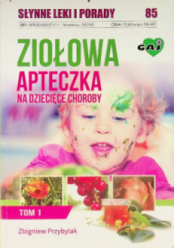 Ziołowej apteczki na dziecięce choroby Tom 1