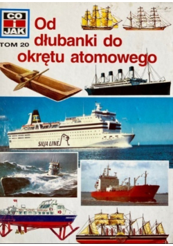 Co i jak Tom 20 Od dłubanki do okrętu atomowego