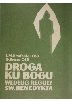 Droga ku Bogu według reguły św. Benedykta