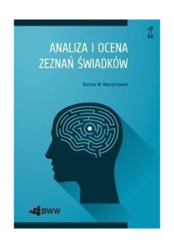 Analiza i ocena zeznań świadków