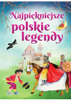 Najpiękniejsze polskie legendy
