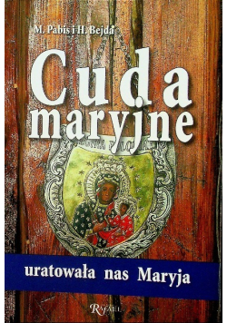 Cuda maryjne uratowała nas Maryja