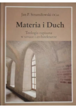 Materia i Duch Teologia zapisana  w sztuce i architekturze
