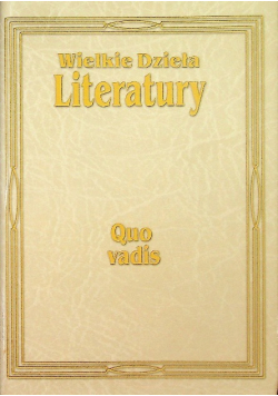 Wielkie Dzieła Literatury. Quo Vadis