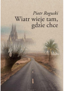 Wiatr wieje tam gdzie chce