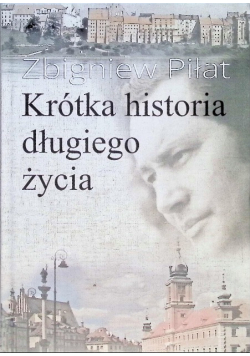 Krótka historia mojego długiego życia