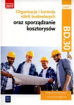 Organizacja i kontrola robót budowlanych oraz sporządzanie kosztorysów Część 1