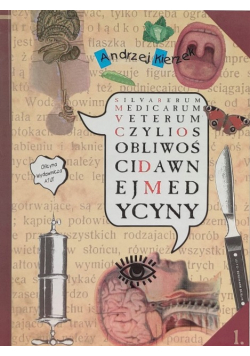 Silva rerum medicarum veterum, czyli osobliwości dawnej medycyny