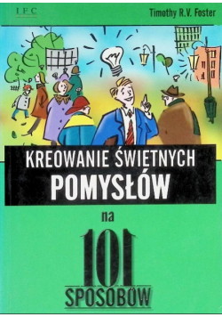 Kreowanie świetnych pomysłów na 101 sposobów