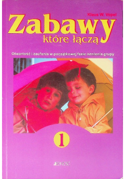 Zabawy które łączą Tom 1