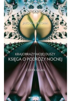 Krajobrazy mojej duszy Księga o podróży nocnej Codex Gigas