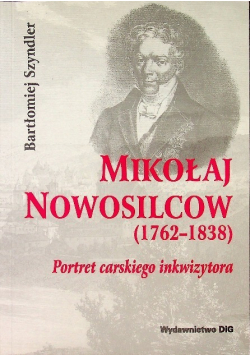 Mikołaj Nowosilcow 1762 - 1838 Portret carskiego inkwizytora