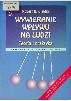 Wywieranie wpływu na ludzi Teoria i praktyka