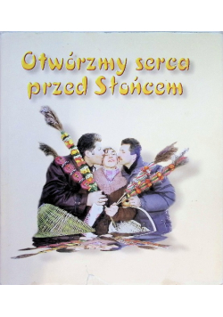 Otwórzmy serca przed Słońcem