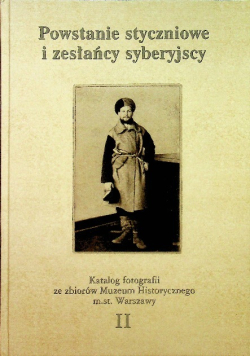 Powstanie styczniowe i zesłańcy syberyjscy Tom II