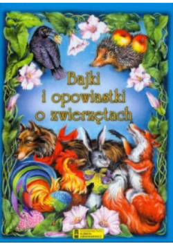 Bajki i opowiastki o zwierzętach
