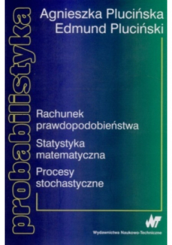 Probabilistyka rachunek prawdopodobieństwa statystyka matematyczna procesy stochastyczne