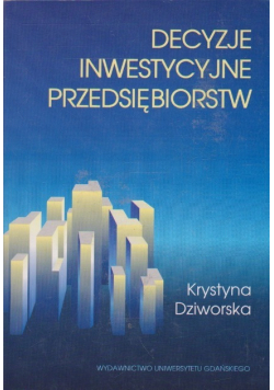 Decyzje inwestycyjne przedsiębiorstw