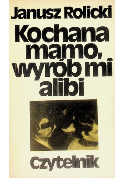 Kochana mamo wyrób mi alibi