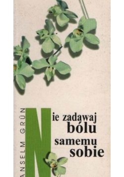 Nie zadawaj bólu samemu sobie