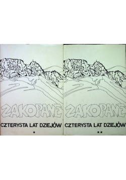 Zakopane czterysta lat dziejów Tom 1 i 2