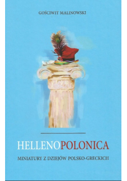 Hellenopolonica. Miniatury z dziejów polsko-greckich
