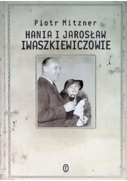 Hania i Jarosław Iwaszkiewiczowie