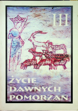 Życie dawnych pomorzan Tom II