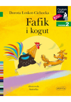 Czytam sobie Poziom 2 Fafik i kogut