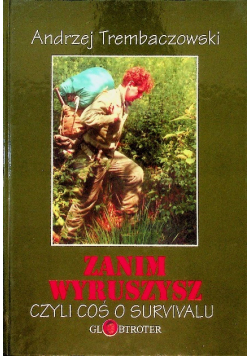 Zanim wyruszysz czyli coś o survivalu