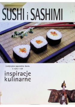 Sushi i sashimi inspiracje kulinarne