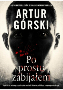 Po prostu zabijałem