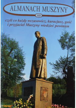 Almanach Muszyny 2009 czyli co każdy wczasowicz kuracjusz gość i przyjaciel Muszyny wiedzieć powinien