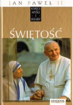 Jan Paweł II Księgi myśli i wiary Świętość Tom 18