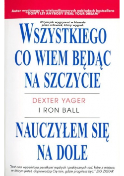 Wszystkiego co wiem będąc na szczycie nauczyłem się na dole