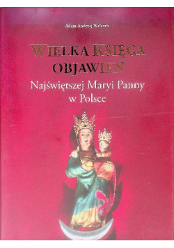 Wielka księga objawień Najświętszej Maryi Panny w Polsce